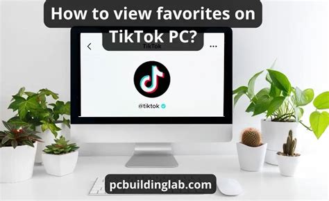 How to View Favorites on TikTok PC